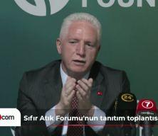 Sıfır Atık Forumu'nun tanıtım toplantısı yapıldı