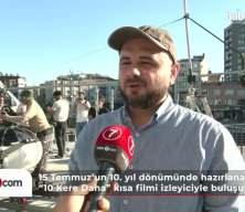 15 Temmuz ruhunu beyaz perdeye taşıyan film: "10 Kere Daha"