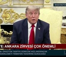 Trump: Erdoğan olmasaydı zirveye gitmezdim
