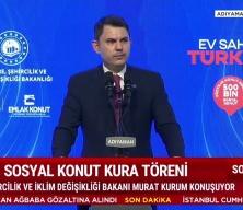 Bakan Murat Kurum 500 Bin Sosyal Konut Kura T&ouml;reni'nde a&ccedil;ıklamalarda bulundu
