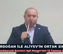 Azerbaycanlı yazardan 15 Temmuz'a farklı bakış: Erdoğan ile Aliyev&rsquo;in ortak sırrı