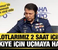Erdoğan'a bizzat ilettiler: Pilotlarımız 2 saat i&ccedil;inde T&uuml;rkiye i&ccedil;in u&ccedil;maya hazır