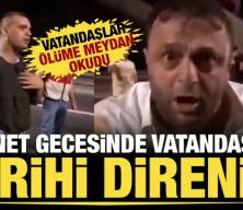 Polisin uyarısına rağmen darbecilere karşı k&ouml;pr&uuml;ye y&uuml;r&uuml;yen vatandaşın s&ouml;zleri hafızalara kazındı