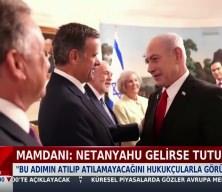 Netanyahu, Mamdani'yi hedef aldı! Skandal Orta Doğu a&ccedil;ıklaması