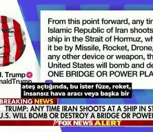 Trump'tan İran&rsquo;a: Her saldırı i&ccedil;in bir k&ouml;pr&uuml; veya santrali vuracağız!