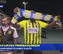 Fenerbah&ccedil;e'nin yeni transferi Lukaku, İstanbul'da