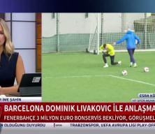 Livakovic Barcelona ile anlaştı: İşte Fenerbah&ccedil;e'nin beklentisi