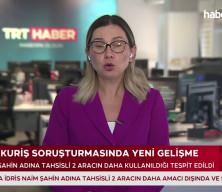 Kuriş soruşturmasında Şahin adına tahsisli 2 ara&ccedil; daha incelemede