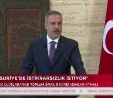 Bakan Hakan Fidan Suriye'e saldırın İsrail'in planını a&ccedil;ıkladı