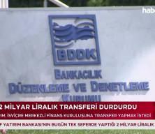 Hedef Yatırım Bankası&rsquo;nın 2 Milyar TL'lik işlemi durduruldu!
