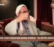 Mahmud Esad Coşan'dan borsa uyarısı: En b&uuml;y&uuml;k kumar