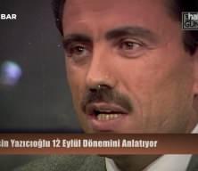Muhsin Yazıcıoğlu 12 Eyl&uuml;l d&ouml;nemini anlatıyor