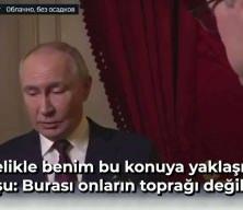 Putin: Ukrayna'nın kaybettiği topraklar Rus toprağı
