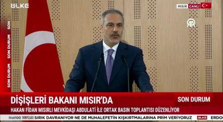 Bakan Fidan, Mısırlı mevkidaşı Abdulati ile ortak basın toplantısı düzenledi