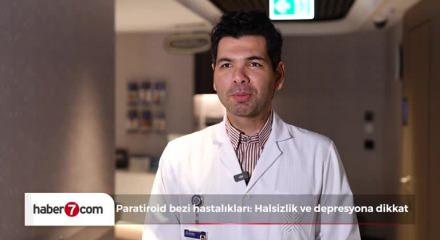 Paratiroid bezi hastalıkları: Halsizlik ve depresyona dikkat