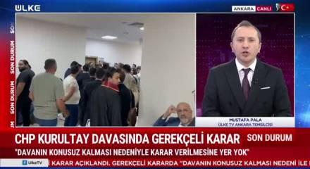 Mahkeme ertelenen CHP’nin kurultay davasının gerekçeli kararını açıkladı
