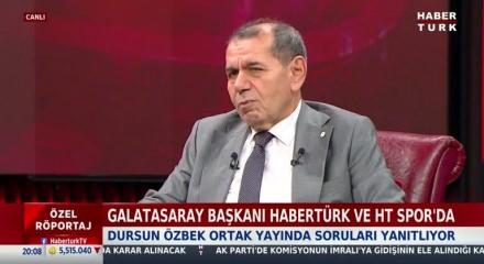 Galatasaray Başkanı Dursun Özbek Habertürk Tv'de soruları yanıtladı
