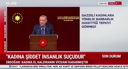 Cumhurbaşkanı Erdoğan "Kadına Yönelik Şiddetle Mücadele Günü'nde konuştu