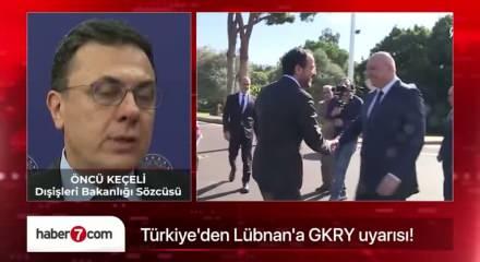 Dışişleri Sözcüsü Keçeli'den Lübnan'a GKRY uyarısı!