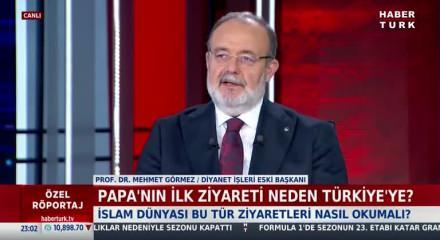 Eski Diyanet İşleri Başkanı Prof. Dr. Mehmet Görmez Papa'nın Türkiye ziyaretini yorumladı