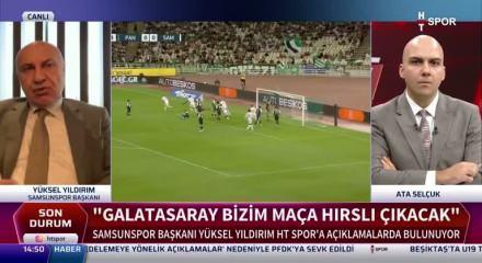 Samsunspor başkanı Yüksel Yıldırım'dan G.Saray'ı kızdıracak sözler!