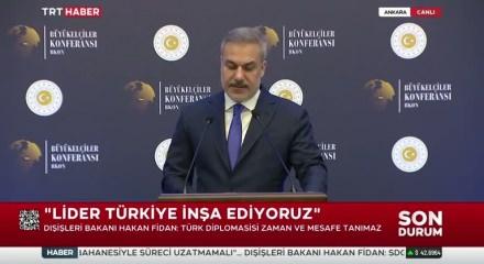Dışişleri Bakanı Fidan: Başkalarının çizdiği sınırlar içinde siyaset yapma devri kapandı