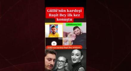 Güllü'nün kardeşi Raşit bey: Şu andan itibaren yeğenim değilsiniz