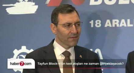 Tayfun Block-42te &ouml;nemli gelişme: Yakın zamanda testi ger&ccedil;ekleşecek