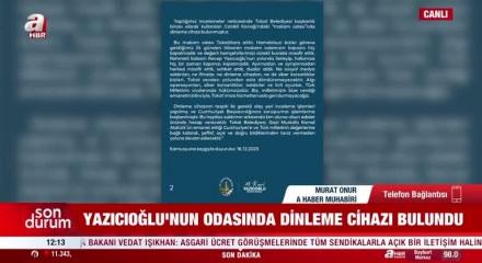 Tokat Belediye Başkanı Yazıcıoğlu&rsquo;nun makam odasında dinleme cihazı bulundu