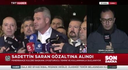 Sadettin Saran g&ouml;zaltına alındı 