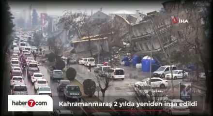 Deprem &ouml;ncesi ve sonrası bir şehrin değişimi: Kahramanmaraş ayağa kalktı