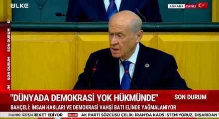MHP lideri Bah&ccedil;eli "D&uuml;nyada demokrasi yok h&uuml;km&uuml;ndedir"
