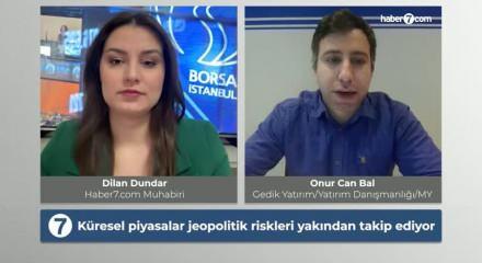 K&uuml;resel piyasalar jeopolitik riskleri yakından takip ediyor 