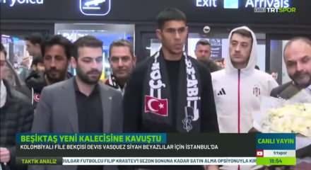 Devis Vasquez, Beşiktaş i&ccedil;in İstanbul'da