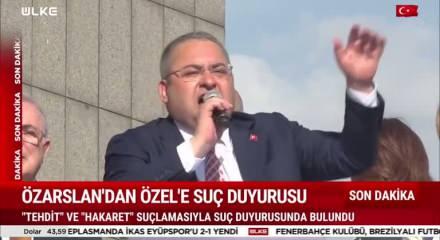 &Ouml;zarslan'dan &Ouml;zg&uuml;r &Ouml;zel'e su&ccedil; duyurusu