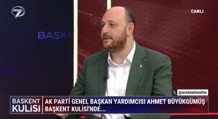 AK Partili Ahmet B&uuml;y&uuml;kg&uuml;m&uuml;ş'ten Kanal 7 ekranlarında &ouml;nemli a&ccedil;ıklamalar