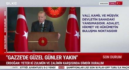  Cumhurbaşkanı Erdoğan Valiler buluşmasında "Doğru bildiğimizden asla ayrılmayacağız" dedi
