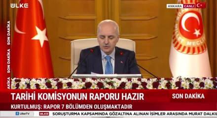 Meclis Başkanı Numan Kurtulmuş hazırlanan Komisyon raporu i&ccedil;in "Tarihi bir d&ouml;nemden ge&ccedil;iyoruz" dedi