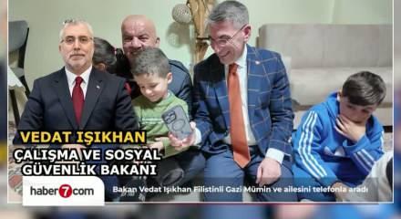 Bakan Vedat Işıkhan Filistinli Gazi M&uuml;min ve ailesini telefonla aradı
