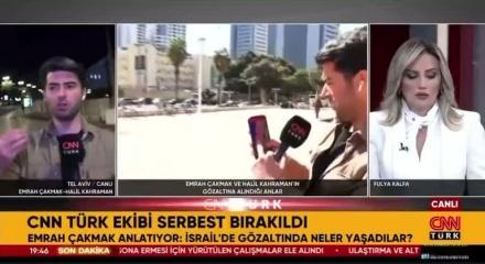 İsrail'de g&ouml;zaltına alınan CNN T&uuml;rk muhabiri serbet bırakıldıktan sonra yaşadıklarını anlattı