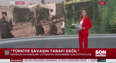 G&uuml;venlik kaynakları: 'T&uuml;rkiye savaşın tarafı değildir!'