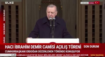 Cumhurbaşkanı Erdoğan cami a&ccedil;ılışında a&ccedil;ıklamalarda bulundu