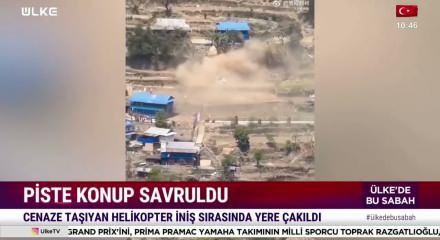 Nepal'de cenaze taşıyan helikopter iniş sırasında ters d&ouml;nerek yere &ccedil;akıldı