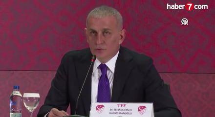 TFF Başkanı Hacıosmanoğlu D&uuml;nya Kupası i&ccedil;in iddialı konuştu