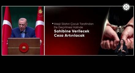 Cumhurbaşkanı Erdoğan: &ldquo;Silah sahipliğinin&rdquo; sınırlandırılması konusunda ilave hukuki d&uuml;zenlemeleri devreye alacağız