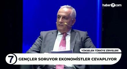 Kanal7'nin Y&uuml;kselen T&uuml;rkiye Zirveleri programı: Ekonomistlerden &ouml;nemli a&ccedil;ıklamalar