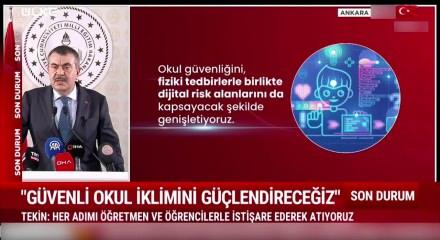 MEB Bakanı Yusuf Tekin  okullarda alınan g&uuml;venlik &ouml;nlemlerini a&ccedil;ıkladlı
