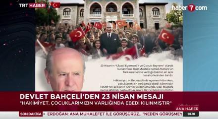 MHP Genel Başkanı Bah&ccedil;eli'den 23 Nisan Ulusal Egemenlik ve &Ccedil;ocuk Bayramı mesajı