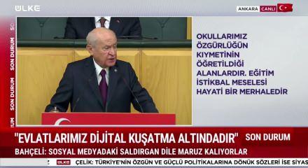 MHP lideri Devlet Bah&ccedil;eli "Evlatlarımız dijital bir kuşatma altındadır" dedi