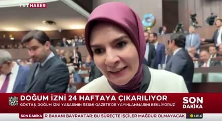 Aile ve sosyal hizmetler Bakanı Mahinur G&ouml;ktaş doğum izni hakkında konuştu